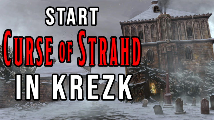Start Curse of Strahd in Krezk